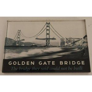 Golden Gate Bridge The Bridge They Said Could Not Be Built Refrigerator Magnet